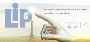 Le laboratoire d'Informatique de Paris 6 vous présente ses meilleurs voeux pour l'année 2014