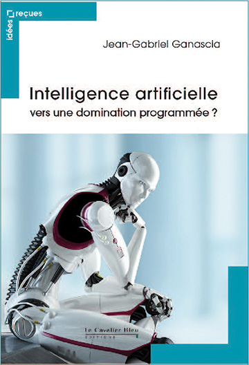 Intelligence artificielle vers une domination program­mée?